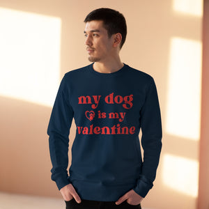 My Dog Is My Valentine Sweatshirt