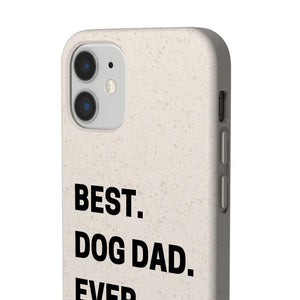 Best Dog Dad Ever Biodegradable Phone Case