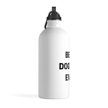 Load image into Gallery viewer, Best Dog Dad Ever Stainless Steel Water Bottle

