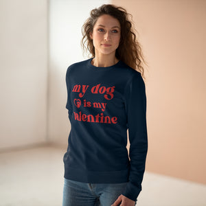 My Dog Is My Valentine Sweatshirt
