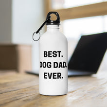 Load image into Gallery viewer, Best Dog Dad Ever Stainless Steel Water Bottle
