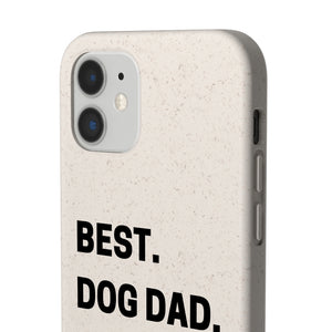 Best Dog Dad Ever Biodegradable Phone Case