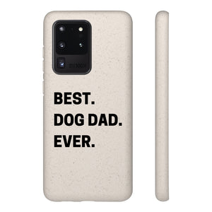 Best Dog Dad Ever Biodegradable Phone Case