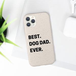 Best Dog Dad Ever Biodegradable Phone Case