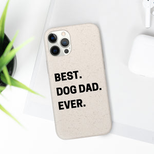 Best Dog Dad Ever Biodegradable Phone Case
