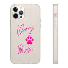 Load image into Gallery viewer, Dog Mom Biodegradable Phone Case

