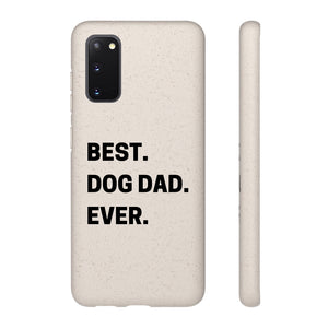 Best Dog Dad Ever Biodegradable Phone Case